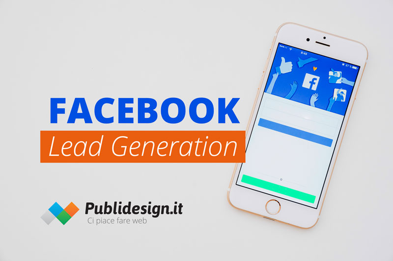 Lead generation Facebook, come funziona: il tutorial per ottenere contatti con le Ads