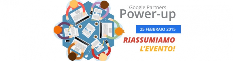 Google Power Up: Riassunto dell’evento